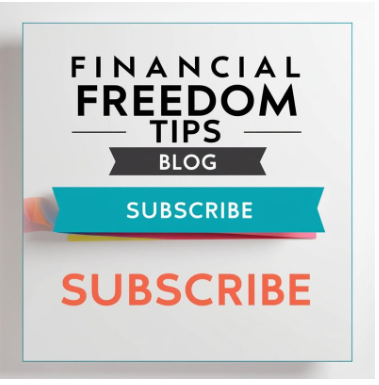 Financial Freedom Tips Blog Subscribe - Promotional graphic encouraging viewers to subscribe to the blog for financial advice and tips